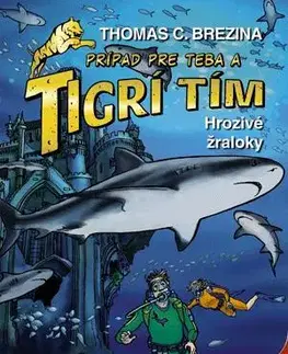 Dobrodružstvo, napätie, western Tigrí tím - Hrozivé žraloky - Thomas Brezina,Katarína Šmidtová
