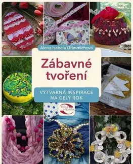 Ručné práce - ostatné Zábavné tvoření - Alena Isabella Grimmich