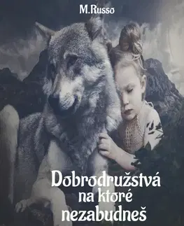 Slovenská beletria Dobrodružstvá, na ktoré nezabudneš - Meredith Russo