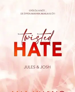 Erotická beletria Twisted Hate – Jules & Josh - Ana Huang