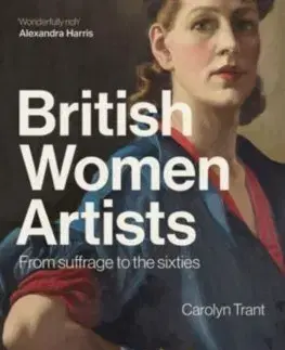 Dejiny, teória umenia British Women Artists - Carolyn Trant