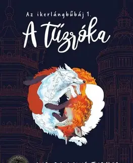 Sci-fi a fantasy Az ikerlángbűbáj 1: A tűzróka - Aurora Lewis Turner
