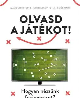 Futbal, hokej Olvasd a játékot! - Márk Soós,Péter Peet Szabó,Christophe Szabó