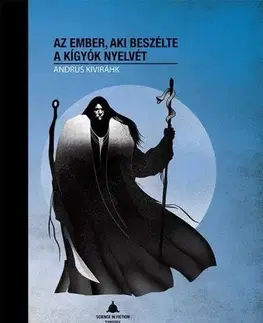 Sci-fi a fantasy Az ember, aki beszélte a kígyók nyelvét - Andrus Kivirahk