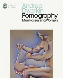 Psychológia, etika Pornography - Andrea Dworkin