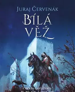 Sci-fi a fantasy Bohatýr IV - Bílá věž - Juraj Červenák