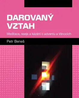 Psychológia, etika Darovaný vztah - Petr Beneš