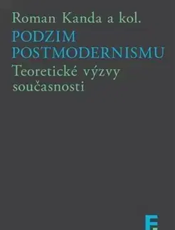 Odborná a náučná literatúra - ostatné Podzim postmodernismu - Roman Kanda