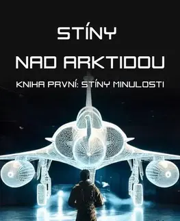 Sci-fi a fantasy Stíny nad Arktidou - Jiří Karásek