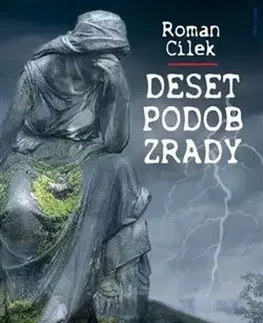 História - ostatné Deset podob zrady - Roman Cílek