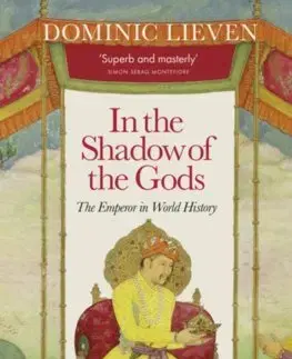 Svetové dejiny, dejiny štátov In the Shadow of the Gods - Dominic Lieven