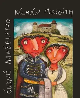 Humor a satira Čudné manželstvo - Kálman Mikszáth
