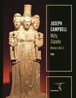 Mytológia Masky bohů 3 - Mýty Západu - Joseph Campbell