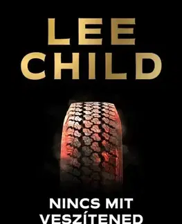 Detektívky, trilery, horory Nincs mit veszítened - Lee Child