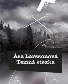 Detektívky, trilery, horory Temná stezka - Äsa Larssonová,Ilona Gottwaldová