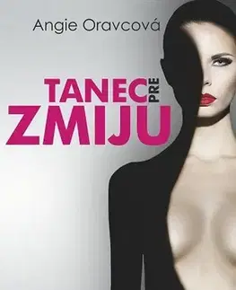 Slovenská beletria Tanec pre zmiju - Angie Oravcová