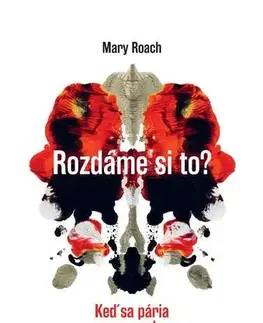 Psychológia, etika Rozdáme si to? - Mary Roach