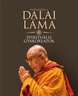 Buddhizmus Spirituális gyakorlatok - Őszentsége Dalai Láma
