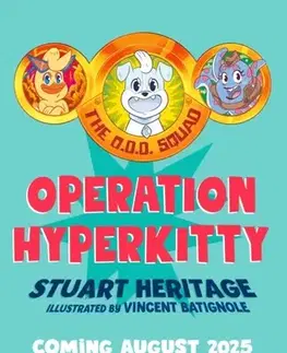 Beletria - ostatné The O.D.D. Squad: Operation Hyperkitty - Stuart Heritage