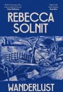Filozofia Wanderlust - Rebecca Solnit