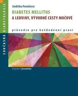 Medicína - ostatné Diabetes mellitus a ledviny, vývodné cesty močové - Jindřiška Perušičová