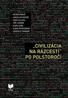 Svetové dejiny, dejiny štátov Civilizácia na rázcestí po polstoročí - Kolektív autorov