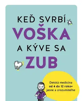 Starostlivosť o dieťa, zdravie dieťaťa Keď svrbí voška a kýve sa zub - Vitor Gatinho