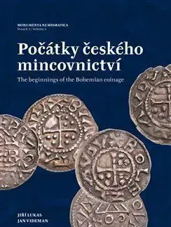 Slovenské a české dejiny Počátky českého mincovnictví / The Beginnings of the Bohemian Coinage - Jiří Lukas,Jan Videman