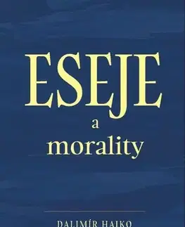 Eseje, úvahy, štúdie Eseje a morality - Dalimír Hajko