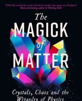 Astronómia, vesmír, fyzika The Magick of Matter - Felix Flicker