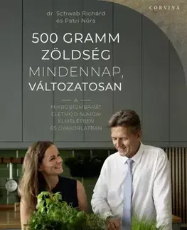 Zdravie, životný štýl - ostatné 500 gramm zöldség mindennap, változatosan - Nóra Petri