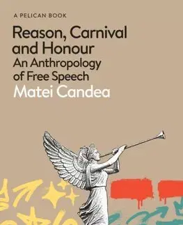 Sociológia, etnológia Reason, Carnival and Honour - Matei Candea