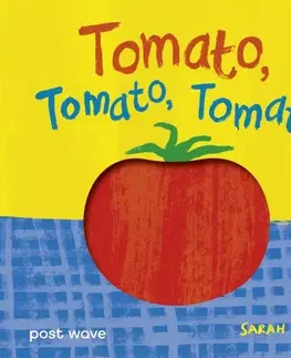 Leporelá, krabičky, puzzle knihy Tomato, Tomato, Tomato! - Sarah Finan