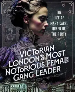 Biografie - Životopisy Victorian London's Most Notorious Female Gang Leader - Emma Woodhouse