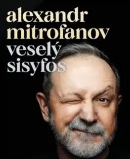Osobnosti Alexandr Mitrofanov - Veselý Sisyfos - Adéla Tallisová Dražanová,Alexandr Mitrofanov