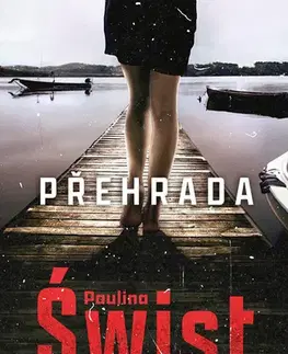 Romantická beletria Přehrada - Paulina Świst