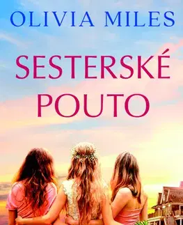 Romantická beletria Sesterské pouto - Miles Olivia