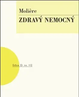 Dráma, divadelné hry, scenáre Zdravý nemocný - Jean-Baptiste P. Moliére