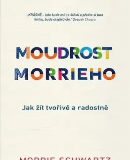 Rozvoj osobnosti Moudrost Morrieho - Morrie Schwartz