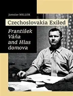 História - ostatné Czechoslovakia Exiled - Jaroslav Miller