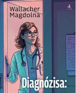 Detektívky, trilery, horory Diagnózisa: orvos - Wallacher Magdolna