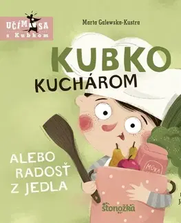 Leporelá, krabičky, puzzle knihy Kubko kuchárom alebo radosť z jedla - Marta Galewska-Kustra,Joanna Klos,Ladislav Holiš