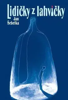 Humor a satira Lidičky z lahvičky - Jan Šebelka