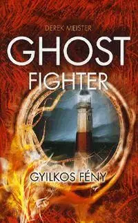Beletria - ostatné Ghost Fighter - Gyilkos fény - Derek Meister