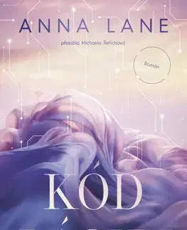 Romantická beletria Kód lásky - Anna Lane,Michaela Řeřichová
