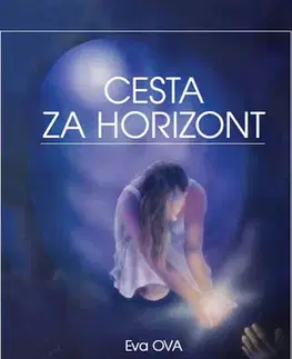 Ezoterika - ostatné Cesta za horizont - Eva Ova