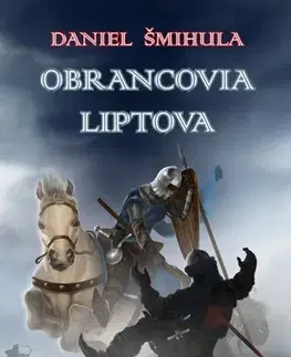 Sci-fi a fantasy Obrancovia Liptova - Daniel Šmihula