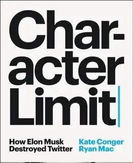 Fejtóny, rozhovory, reportáže Character Limit - Kate Conger,Ryan Mac
