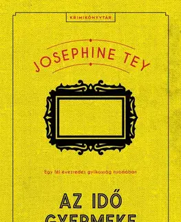 Detektívky, trilery, horory Az idő gyermeke - Josephine Teyová