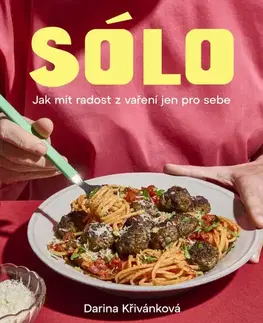 Kuchárky - ostatné Sólo - Jak mít radost z vaření jen pro sebe - Darina Křivánková